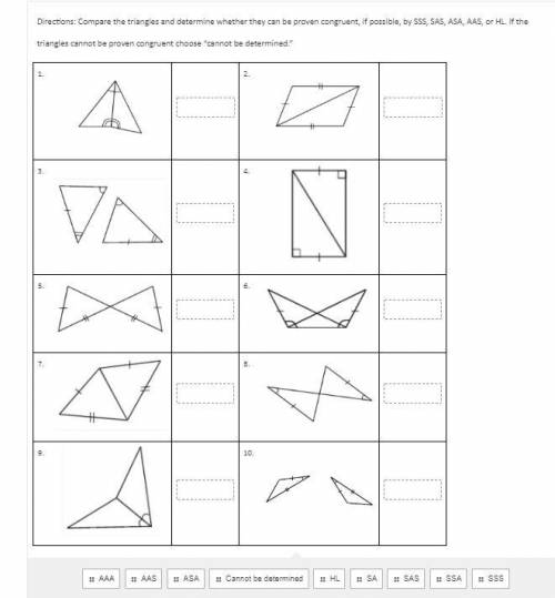 Directions: Compare the triangles and determine whether they can be proven congruent, if possible,