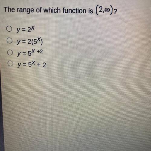 The range of which function is (2,00)?
O y=2x
y = 2(5)
Oy=58 +2
y = 5x + 2