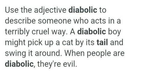 The word diabolic tail means ..

A- sacred 
B- double edged 
C- devilish 
D- none of these