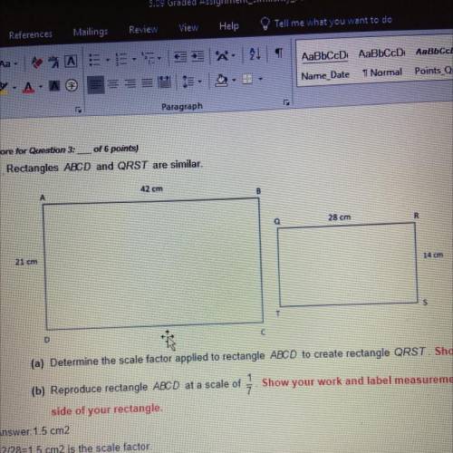 (Score for Question 3:

of 6 points)
3. Rectangles ABCD and QRST are similar
42 cm
28 cm
R
21 cm
1