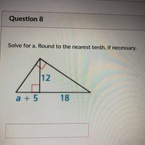 Solve for a. Round to the nearest tenth, if necessary.