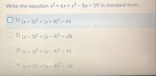 PLEASE HELP !! :)))

Write the equation x2 + 6x + y2 - 8y = 19 in standard form.
1)
(x+3)2 + (y +