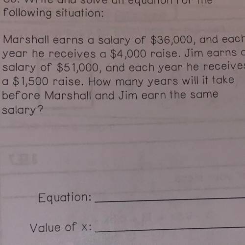 30. Write and solve an equation for the

following situation:
Marshall earns a salary of $36,000,
