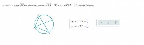 In the circle below, QS is a diameter. Suppose =mQR76° and =m∠QRT46°. Find the following.