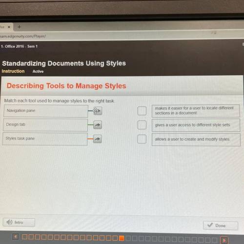 Match each tool used to manage styles to the right task.

Navigation pane
makes it easier for a us