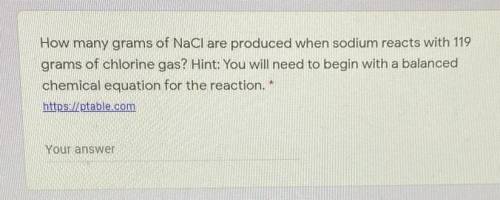 How many grams of NaCl are produced when sodium reacts with 119 grams of chlorine gas?