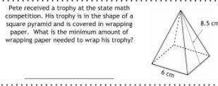 Peter received a trophy at the state math competition. His trophy is in the shape of a square pyram