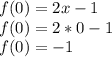 f(0) = 2x - 1\\f(0) = 2 * 0 - 1\\f(0) = -1