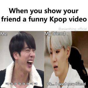 WARNING KPOP PLZZ NO HATE :

put you fav kpop meme and line i will go first . not my problem https: