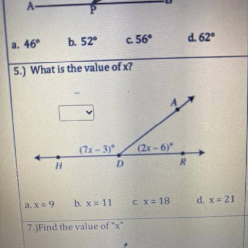 5.) What is the value of x?

 
6.)
01-30°
(2x - 6)
H
R
b. x= 11
a. X= 9
C. x = 18
d. x = 21
a. X -