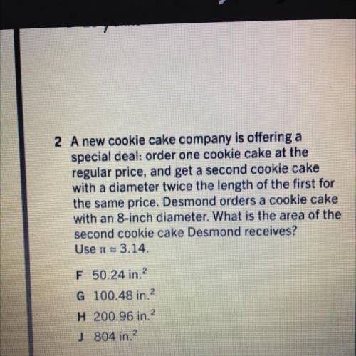 A new cookie cake company is offering a

special deal: order one cookie cake at the
regular price,