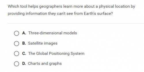 Which tool helps geographers learn more about physical location by providing information they can't
