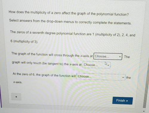 How does the multiplicity of a zero affect the graph of the polynomial function? Select answers fro
