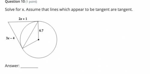 Solve for x. Assume that lines which appear to be tangent are tangent.