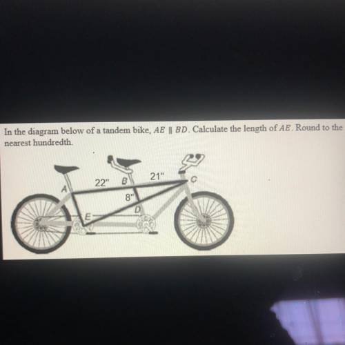 Plz help!!

In the diagram below of a tandem bike, AE || BD. Calculate the length of AE. Round to