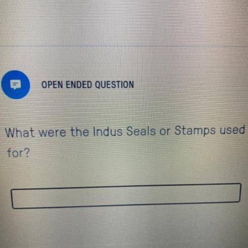What were the Indus Seals or Stamps used
for?