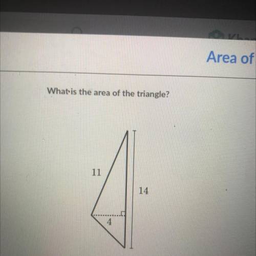 What is the area of the triangle?
11
A
14
4