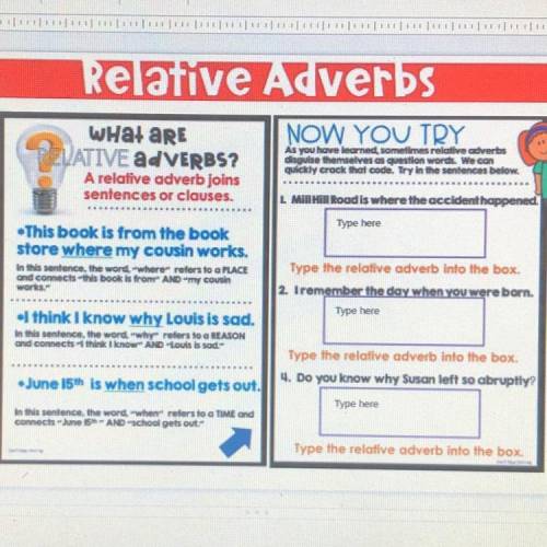 Giving “BRAINLIEST”to the first person

Relative Adverbs
NOW YOU TRY
what aRE
ZVATIVE ADVERBS?
A r