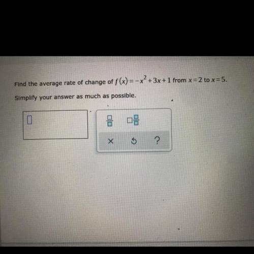 15 POINTS PLUS BRAINLIEST PLEASE HELP ASAP

Find the average rate of change of f(x)= -x^2+3x+1 fro