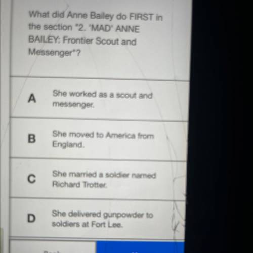 What did Anne Bailey do FIRST in the section 2. 'MAD' ANNE

BAILEY: Frontier Scout and
Messenger