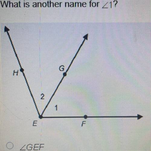 What is another name for 1?

G
H
2
1
E
F
OZGEF
O LEGF
OZHEG
O ZEGH