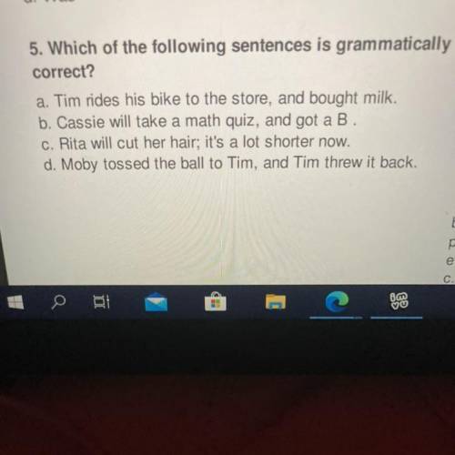 5. Which of the following sentences is grammatically
correct?Plss helpp!!