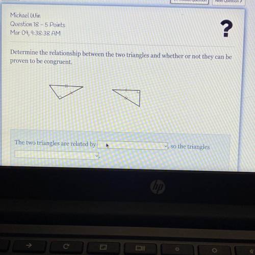 Determine the relationship between the two triangles and whether or not they can be

proven to be