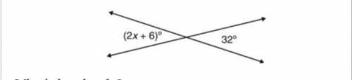 Two lines intersect creating angles with the measures shown below.

What is the value of x?
A. 13