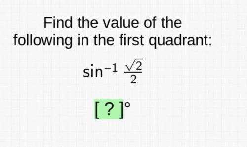 Find the value of the following in the first quadrant.