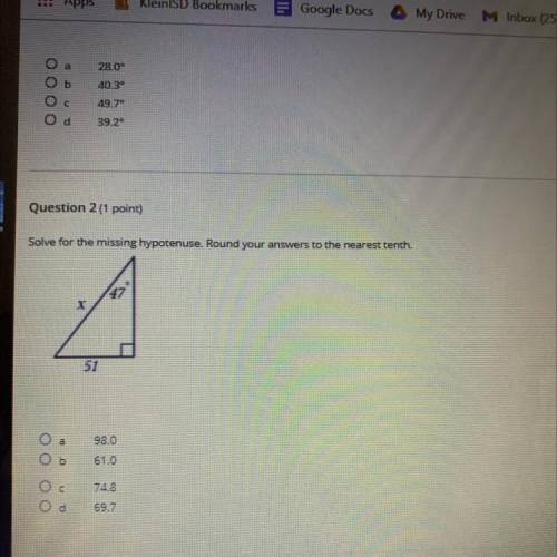 Solve for the missing hypotenuse. Round your answers to the nearest tenth.

Help PLZZZZZ!!!