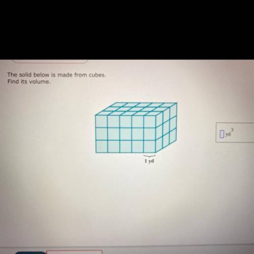 PLSSS HELPPPP ASAPPP
The solid below is made from cubes.
Find its volume.