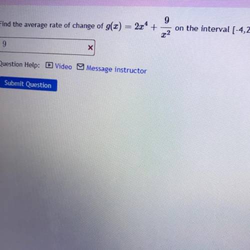 Find the average rate of change of g(x)=2x^4+9/x^2 on the interval [-4,2]