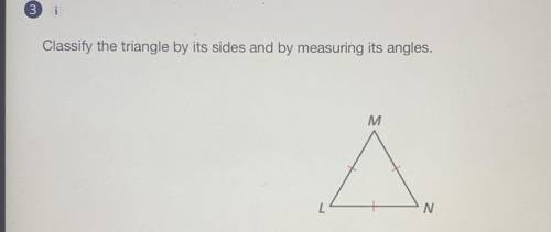 Classify the triangle by its sides and by measuring its angles.
