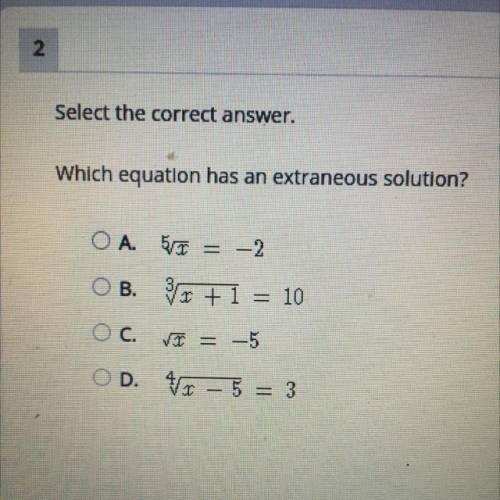 Which equation has an extraneous solution? (Answer choices in picture)