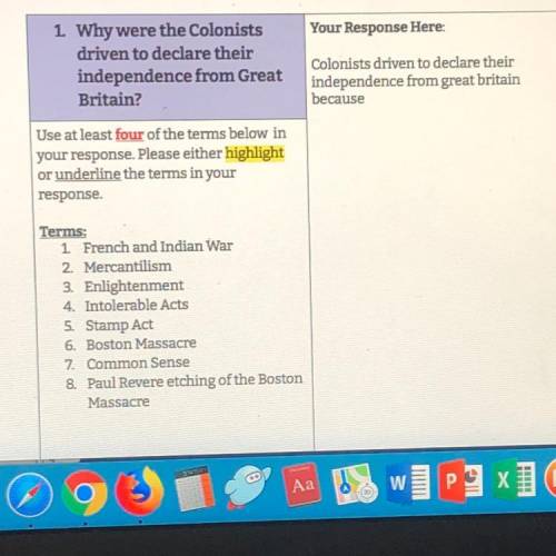 Why were the Colonists driven to declare their independence from Great Britain?

Can someone help