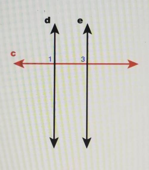 For lines c, d and e, m<1=90° and m<3=90°

For the given diagram and angle measures, use com