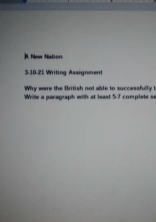write me a paragraph 5 to 7 sentence why were the british not able to successfully take control of