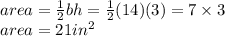 area =  \frac{1}{2} bh =  \frac{1}{2} (14)(3) =  7\times 3 \\  {area }= 21in^{2}