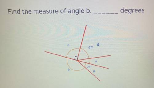 Find the measure of angle b.
degrees