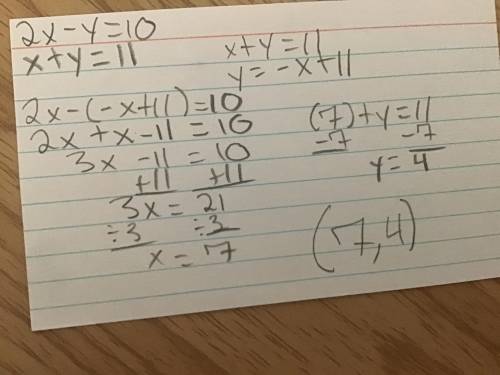 What is the solution to this system of equations?
x + y = 11
2x - y = 10