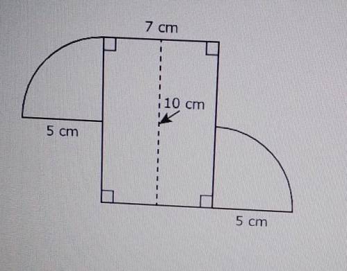 A rectangle and 2 congruent quarter circles were

used to make the figure shown.Which measurement