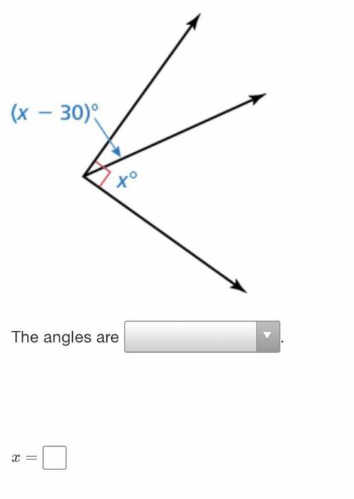 Tell whether the angles are complementary or supplementary. Then find the value of x.

I NEED HELP