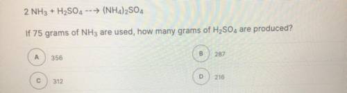 Please help !! 
If 75 grams of NH3 are used, how many grams of H2SO4 are produced?