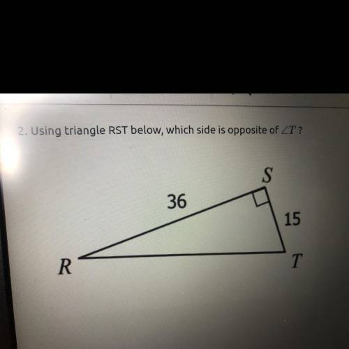 2. Using triangle RST below, which side is opposite of