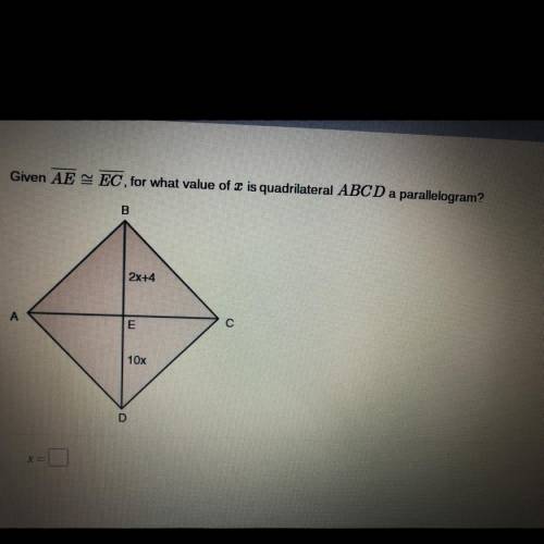 Given AE EC for what value of 2 is quadrilateral ABCD a parallelogram?