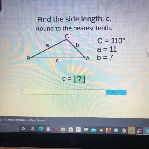 Find the side length, c.

Round to the nearest tenth.
C = 110°
a = 11
b = 7
с=?