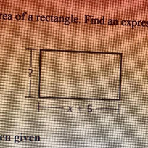 You are given an expression for the area of a rectangle. Find an expression for the

missing dimen