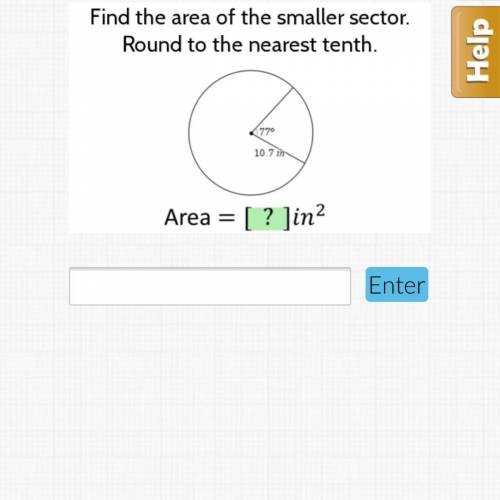 Please help me with my geometry. Find the area of the smaller sector and round.