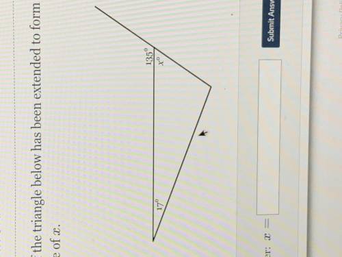 Side of the triangle below has been extended to form an exterior angle of 135 find the value of X