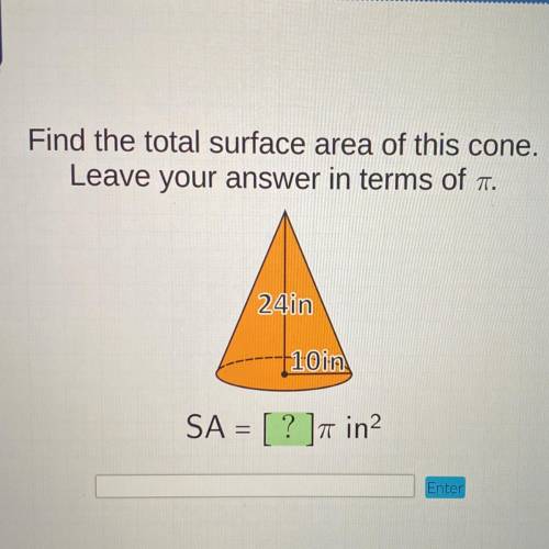 Find the total surface area of this cone.
Leave your answer in terms of pi 
SA=